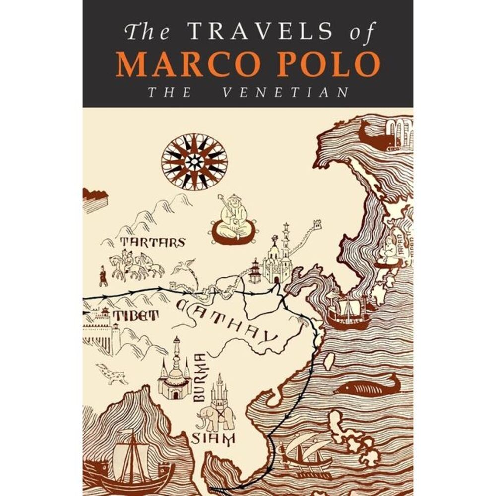 The Travels of Marco Polo: The Venetian -- Marco Polo